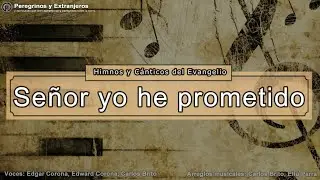 Himno #500 - Señor, yo he prometido