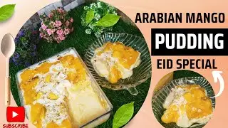 Arabian Mango Custard Bread Pudding😍Eid Special Dessert☺️Mango Bread Pudding😍 Arabian mango pudding