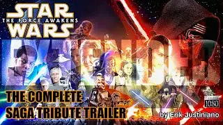 Star Wars The Force Awakens - EXTENDED Complete Saga Tribute Trailer