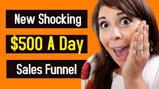 New Shocking Secret How to Make $500 a day with an Amazingly Simple Funnel