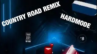 COUNTRY ROAD REMIX - Hardmode beat saber