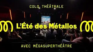 L&rsquo;&Eacute;t&eacute; des M&eacute;tallos : une aventure th&eacute;&acirc;trale collective &agrave; revivre en images