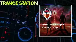 State72 & MJ-Project - In The Air Tonight (Extended Mix) [TRANCE FC]