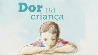 Dor na criança #CuidadosPaliativos #ANCP