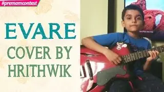 Evare - Cover By  Hrithwik  ♪♪ #premamcontest