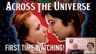 Across the Universe (2007) First Time Watching reaction