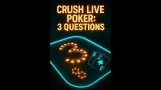 3 Questions That Instantly Improve Your Poker Game (Live Strategy)