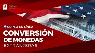CONVERSION DE MONEDAS EXTRANJERAS.