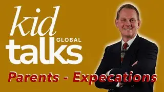 KidTalks Global | The Power of Expectation | How Parents Shape Confident, Successful Kids