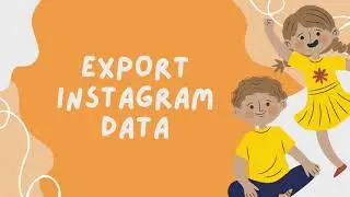 Instagram: Complete Data Export Guide