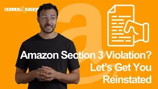 Amazon Section 3 Violations: What You Need To Know & How To Get Reinstated
