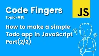 How to make a todo list app in JavaScript Part(2/2)