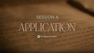 Small Group Studies - How to Study the Bible Session 4: Application