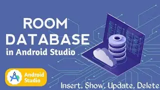 Room Database in Android Studio || Data Insert, Show, Update, Delete in Room Database