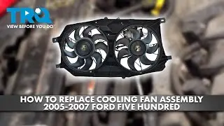 How to Replace Cooling Fan Assembly 2005-2007 Ford Five Hundred