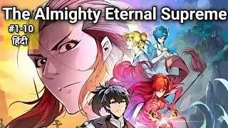Supreme God Reborn After 15 Years In A Weak Body! ⚡ (Hindi 1-10) | AK Manhwa Hindi 1