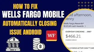 How To Fix Wells Fargo Mobile App Automatically Closing Issue Android