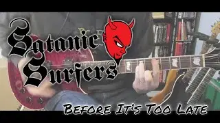 Satanic Surfers - Before It's Too Late [Hero of our Time #7] (Guitar Cover)