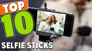 Best Selfie Stick In 2025 - Top 10 Selfie Sticks Review