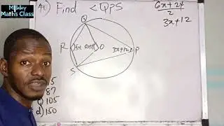 WAEC 2025 Mathematics |Question 40: How to find the value of x in a cyclic quadrilateral| 