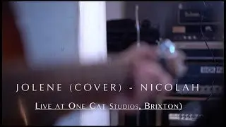 NICOLAH - Jolene (cover) - Live at One Cat Studios, Brixton