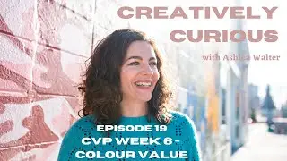 VIDEO Episode 19: Creative Visionary Program Week 6 - COLOUR VALUE