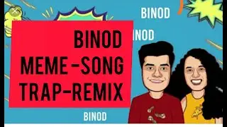 Binod Song | Binod Trend (Trap-Remix) | #ReayMemeMusic @Slayy Point
