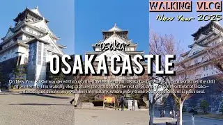🏯Osaka Castle🏯 Walking Tour 2025 | Real Japan Winter Ambience on New Year&rsquo;s Day