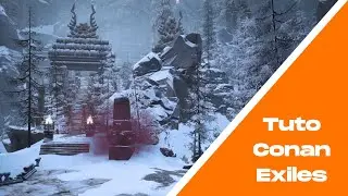 Tuto Conan Exiles - Les ob&eacute;lisques et cartes de t&eacute;l&eacute;portation