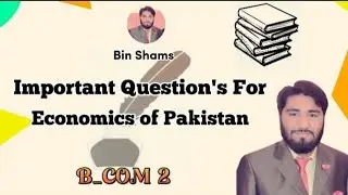 Important Questions For Economics of Pakistan EOP BCOM 2 Punjab University Sargodha University!
