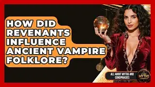 How Did Revenants Influence Ancient Vampire Folklore? - All About Myths and Conspiracies