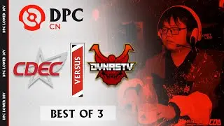 CDEC vs Dynasty (BO3) | Season DPC China Lower Division