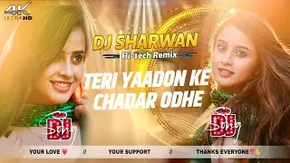 Teri Yaadon Ki Chadar Odhe | Viral Hindi DJ Remix | Heart Touching Romantic Love Song