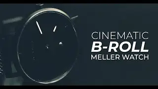 Cinematic Product B-Roll (Meller Watch Fake Ad)