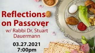 Reflections on Passover with Rabbi Stuart Dauermann