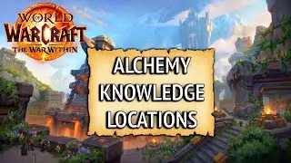 All Alchemy Knowledge Treasure Locations - WoW The War Within