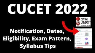 CUCET 2022: Notification, Application Form, Exam Pattern, Eligibility, Syllabus, Preparation Tips