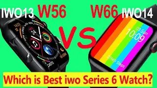 Comparision: iwo13 W56 VS iwo14 W66 Smart watch Unboxing Review, Best iwo smartwatch 2020 / 2021