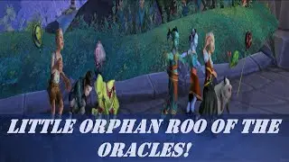Little Orphan Roo Of The Oracles! Wow Quest in the Old Dalaran | Children's Week Event