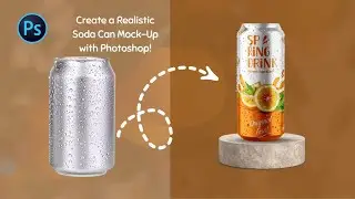 Create a Realistic Soda Can Mock-Up with Photoshop ||