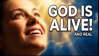 God Is Alive and Real...!!!