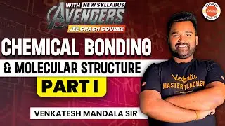 Chemical Bonding & Molecular Structure Class 11 | Part 1 | JEE Chemistry | JEE 2024/25