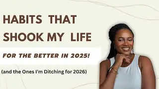 Habits That Made My 2025 Better (and the Ones I’m Ditching for 2026)