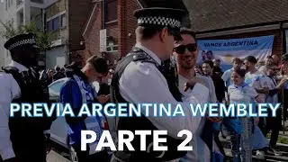 PREVIA ARGENTINA WEMBLEY + POLICIA LONDRES