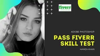 Fiverr adobe photoshop skill test, How To Pass Fiverr Test Easily