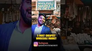 5 Secret wholesale markets in Delhi for profitable business #sharktank #wholesalemarket