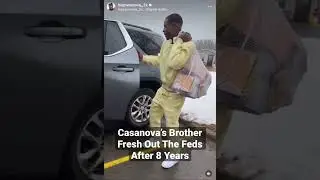 Casanova&rsquo;s Brother Fresh Out The Feds After 8 Years #casanova #casanova2x #freecasanova #shorts #fyp