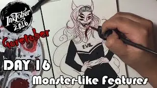 INKTOBER 2016 - Day 16: Monster-Like Features // GORETOBER 2016