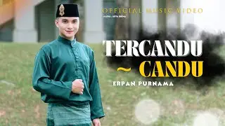 Erpan Purnama - Tercandu Candu | Official Music Video