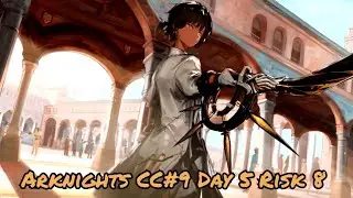 [Arknights] CC#9 Day 5 - Using the most AFKable units for a non AFKable map
